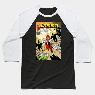 Luchanaut and the Stone Jungles of Mars Baseball T-Shirt